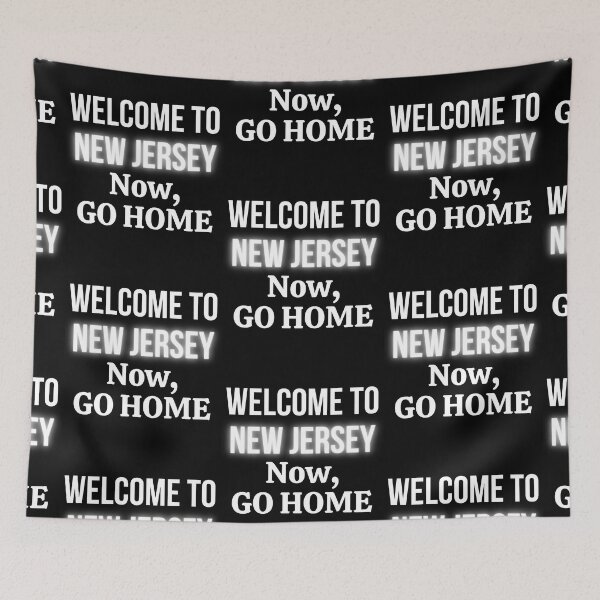 Item preview, Welcome To New Jersey Now Go Home designed and sold by The Sober Art.