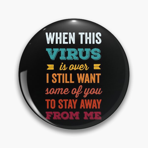 Item preview, When This Virus Is Over I Still Want Some Of You To Stay Away From Me designed and sold by prehokage.