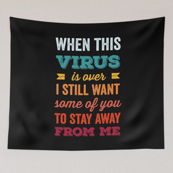 Item preview, When This Virus Is Over I Still Want Some Of You To Stay Away From Me designed and sold by prehokage.