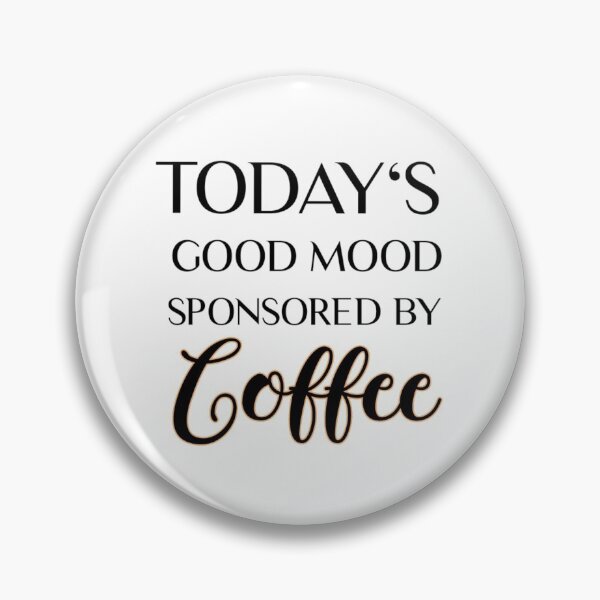 Item preview, Good Mood Sponsored By Coffee designed and sold by Vivoh12.