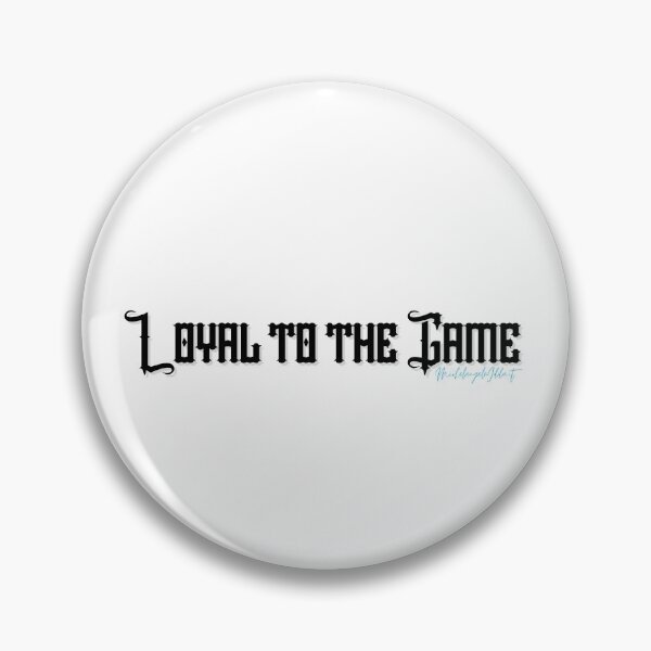 Item preview, Loyal to the Game designed and sold by Mickydos.