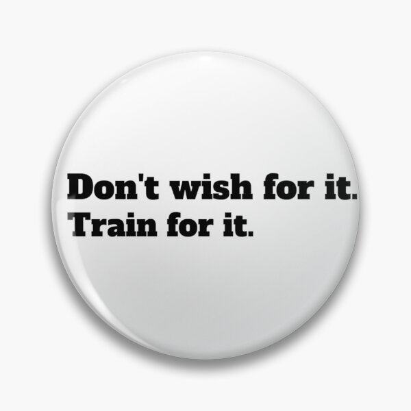 Item preview, Don't wish for it. Train for it. designed and sold by CocoAndMore.