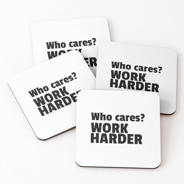 Item preview, Who cares? work harder designed and sold by CocoAndMore.