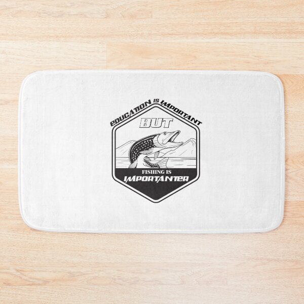 Item preview, Education is Important, but Fishing is Important designed and sold by Art-Tease.