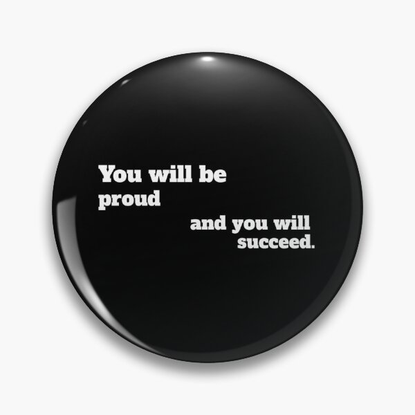 Item preview, You will be proud and you will succeed. designed and sold by CocoAndMore.