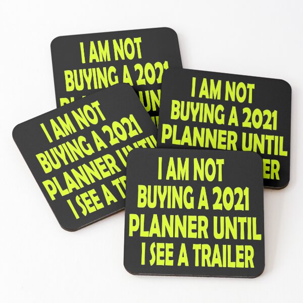 Item preview, I AM NOT  BUYING A 2021 PLANNER UNTIL I SEE A TRAILER designed and sold by olafekry.