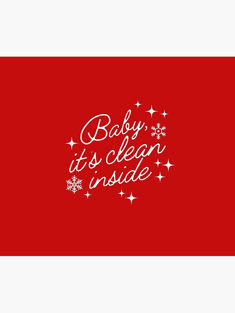 Baby it's Clean Inside Funny Christmas Cleaning by SavvyCleaner
