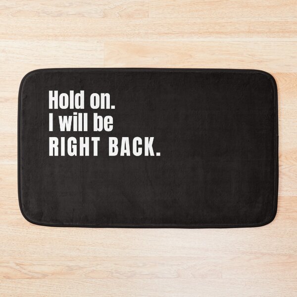 Item preview, Hold on. I will be right back tees designed and sold by Shevonda Thomas.