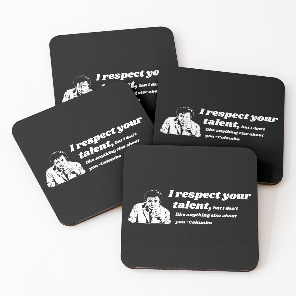 Columbo I Respect Your Talent Coasters (Set of 4)
