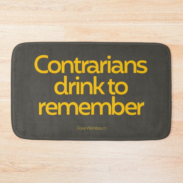 Item preview, Contrarians drink to remember designed and sold by x1brett.