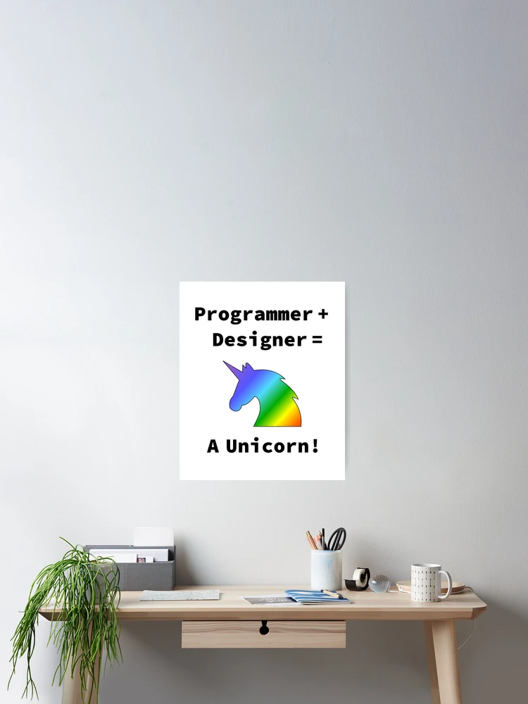 Thumbnail 2 of 3, Poster, Unicorn developer, Programmer + Designer, Rainbow 2020, Software Engineer, Computer Science, Web, WWW, Programming Humor, HTML, Light designed and sold by Max-Wear.