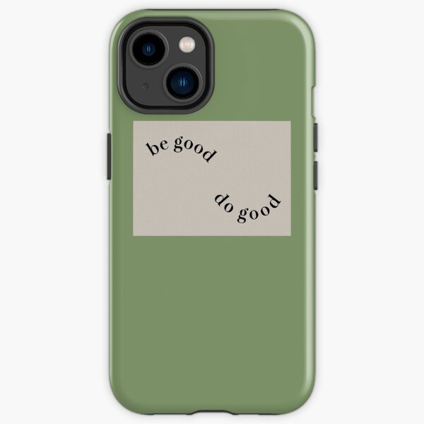be good do good iPhone Tough Case