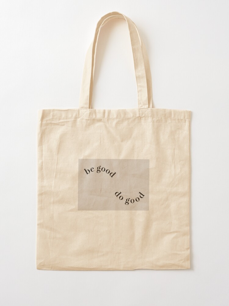 Be Good + Do Good Tote Bag – The Market Bags