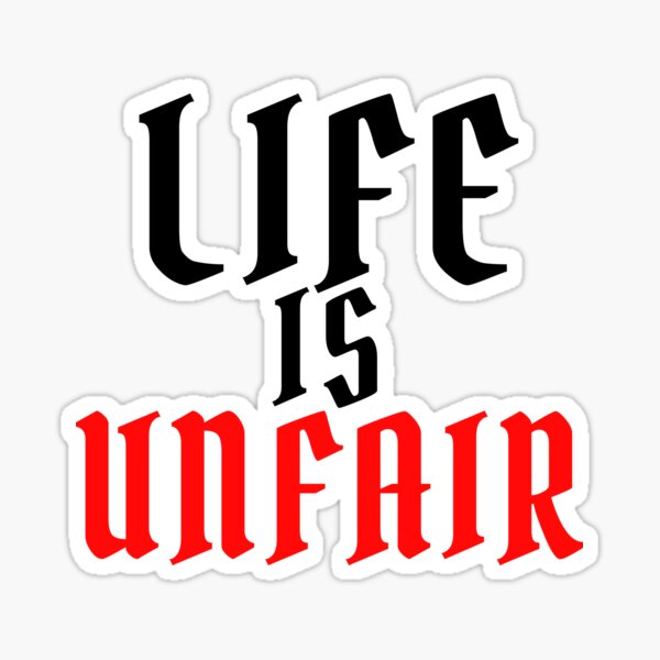 Item preview, life is unfair designed and sold by Mounir Ameur Ali.