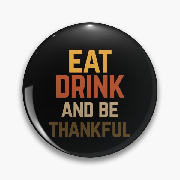 Item preview, Eat Drink and be Thankful designed and sold by Albatrozz.