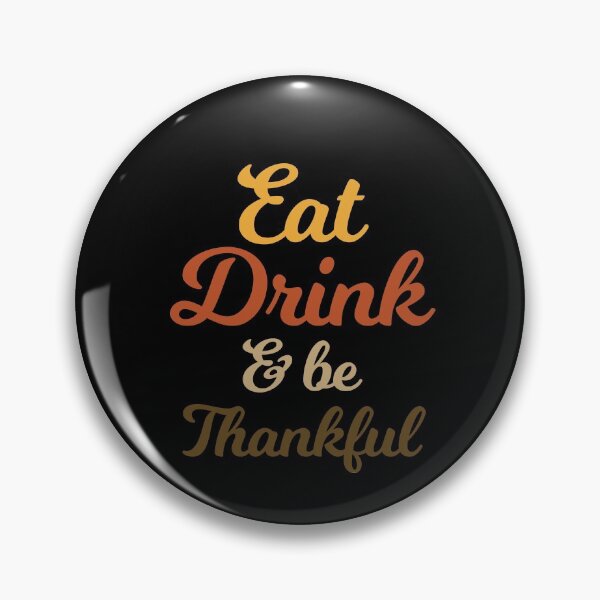 Item preview, Eat Drink and be Thankful designed and sold by Albatrozz.
