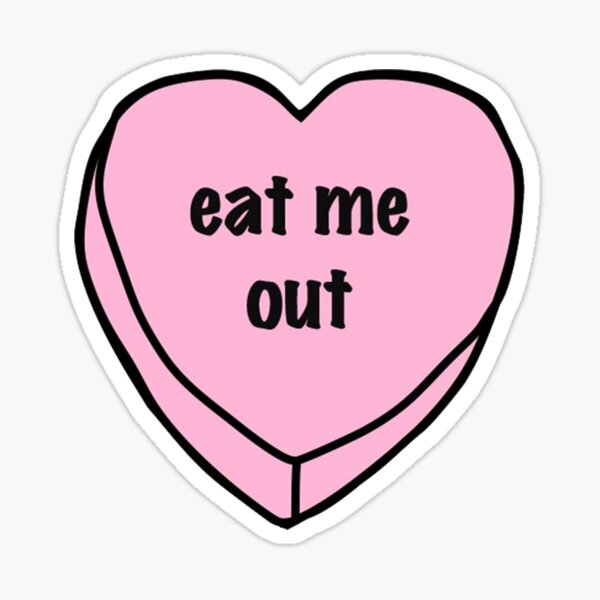 "Eat Me Out" Sticker for Sale by lunaphotos | Redbubble
