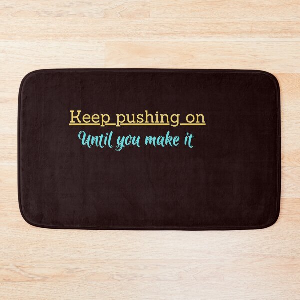 Item preview, Keep pushing designed and sold by DareDreams.