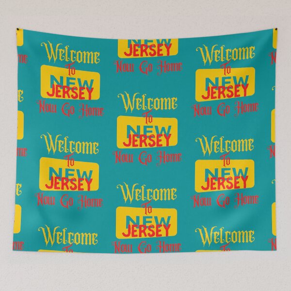 Item preview, Welcome to New Jersey Now go Home designed and sold by The Sober Art.