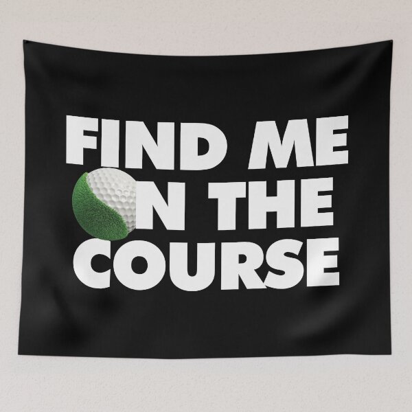 Item preview, Find me in the course Funny Golfer saying Quote designed and sold by elhefe.