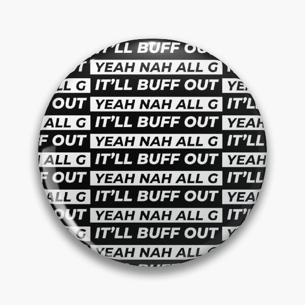 Item preview, Yeah Nah All G It'll Buff Out designed and sold by Gooderestx4.