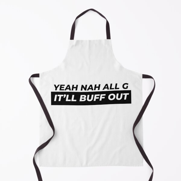 Item preview, Yeah Nah All G It'll Buff Out designed and sold by Gooderestx4.