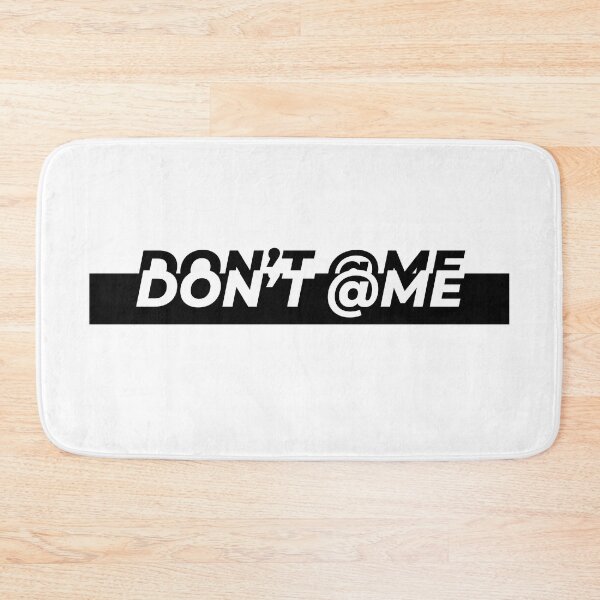 Item preview, Don't @me designed and sold by Gooderestx4.