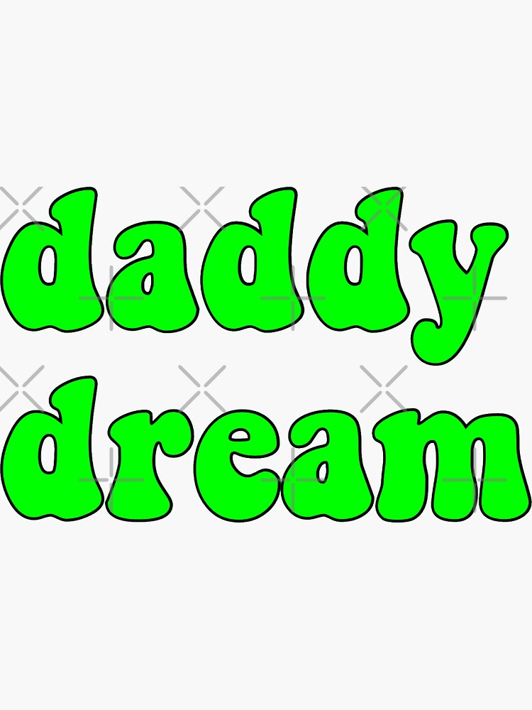 "daddy dream" Sticker by FiabaStickers | Redbubble