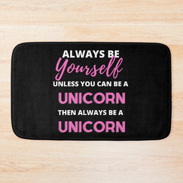 Item preview, Always Be Yourself, Unless You Can Be a Unicorn designed and sold by Nxt-Lvl-Awesome.