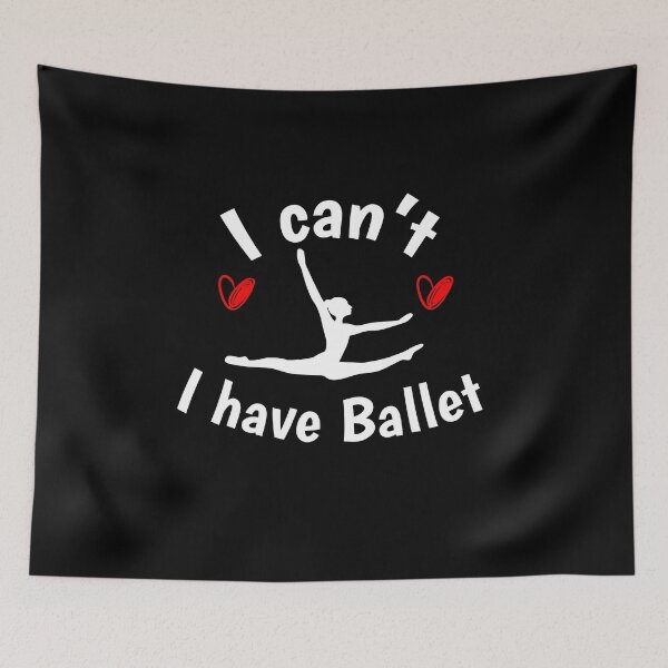 Item preview,  I can't I have Ballet, Funny dance designed and sold by First Store.