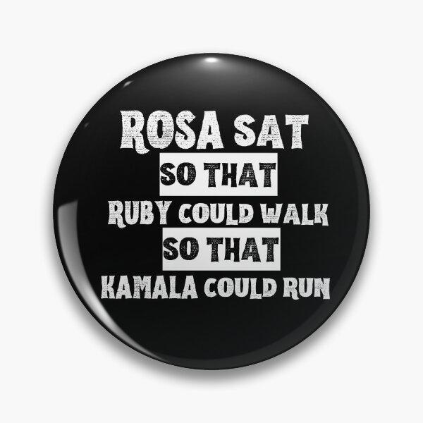 Item preview, Rosa Sat So That Ruby Could Walk So That Kamala Could Run designed and sold by VBeesTees.
