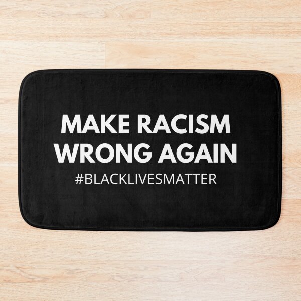 Item preview, Make Racism Wrong Again, Black Lives Matter designed and sold by Trankix.