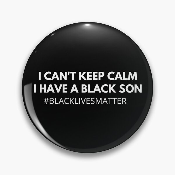 Item preview, I can't keep calm I have a black son, Black Lives Matter designed and sold by Trankix.
