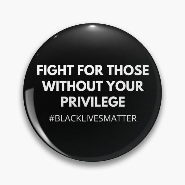Item preview, Fight for those without your privilege, Black Lives Matter designed and sold by Trankix.