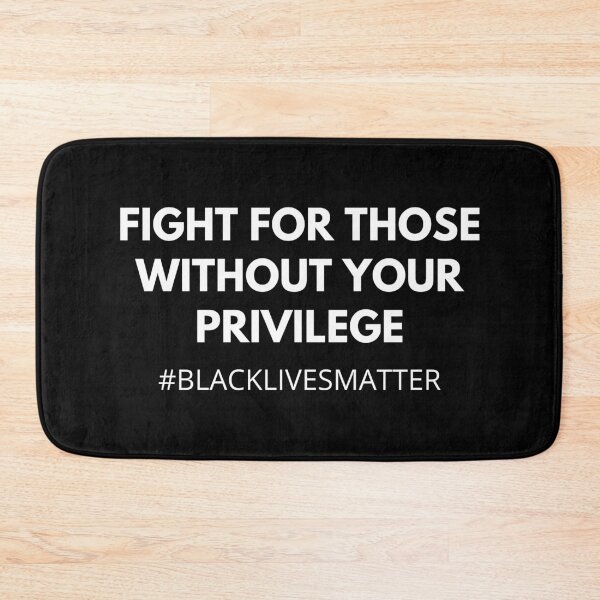 Item preview, Fight for those without your privilege, Black Lives Matter designed and sold by Trankix.
