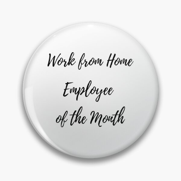 Item preview, Work from home employee of the month  designed and sold by AllyShop.