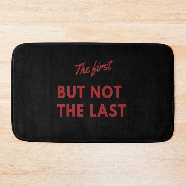 Item preview, The First But Not The Last designed and sold by Totaghyr.