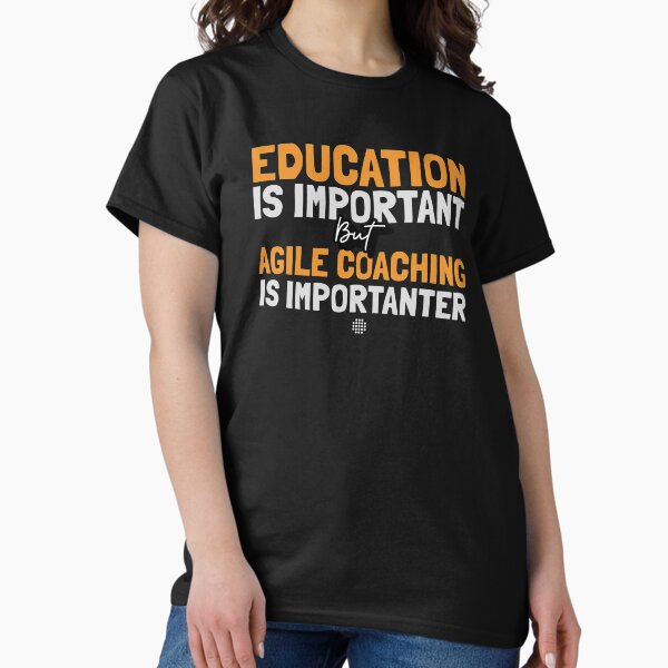 Item preview, "Education is important but agile coaching is importanter" designed and sold by Salma Satya & Co.