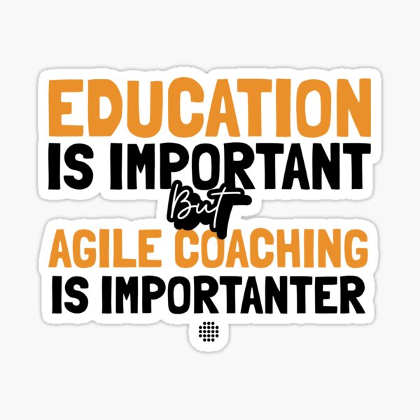 Item preview, "Education is important but agile coaching is importanter" designed and sold by Salma Satya & Co.