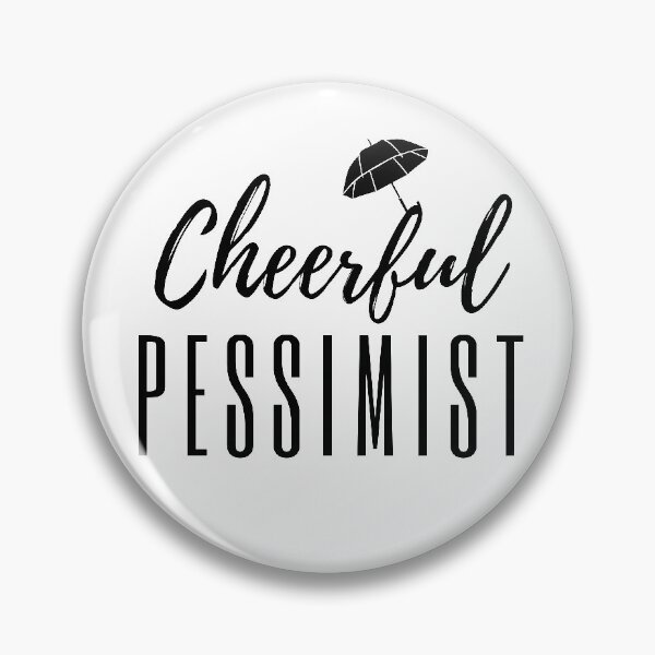 Item preview, Cheerful Pessimist designed and sold by wazzoozzee.