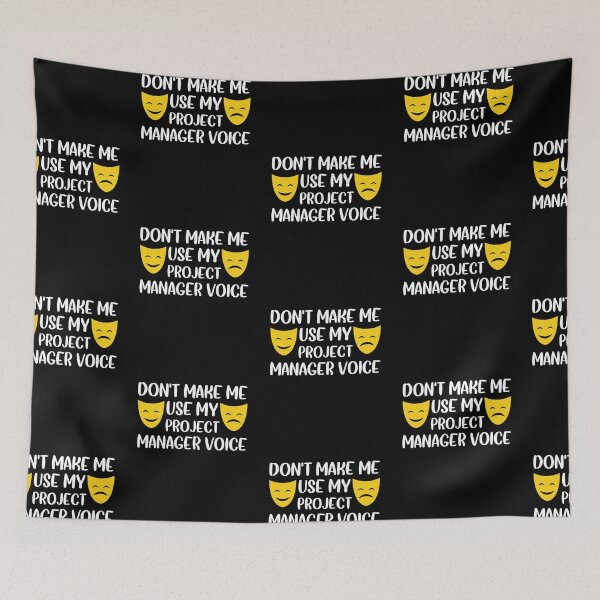 Item preview, Don't make me use my project manager voice designed and sold by Life Shop.