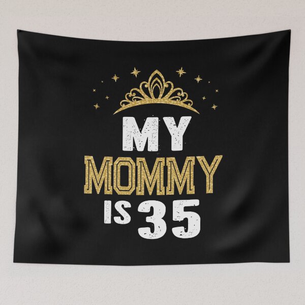 Item preview, My Mommy is 35 Years Old 35th Mom's Birthday Gift For Her graphic designed and sold by Grabitees.