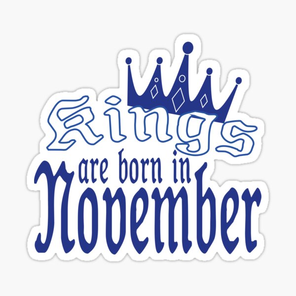 kings are born in november Sticker