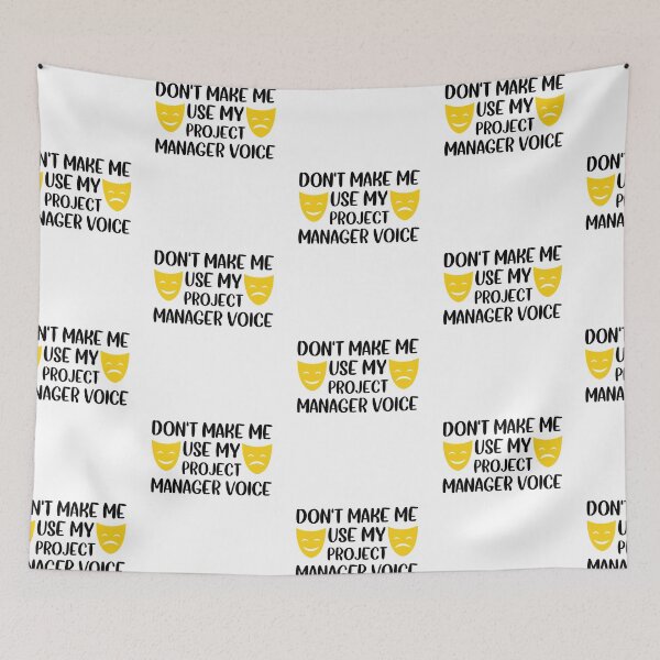 Item preview, Don't make me use my project manager voice designed and sold by Life Shop.