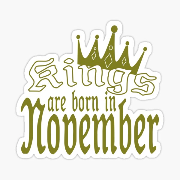 kings are born in november Sticker