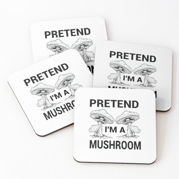 Item preview, PRETEND I'M A MUSHROOM Mycology Mushrooms ,Psychodelic Mushroom Gift designed and sold by LANANIL.