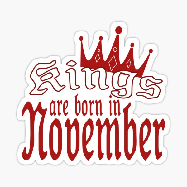 kings are born in november Sticker