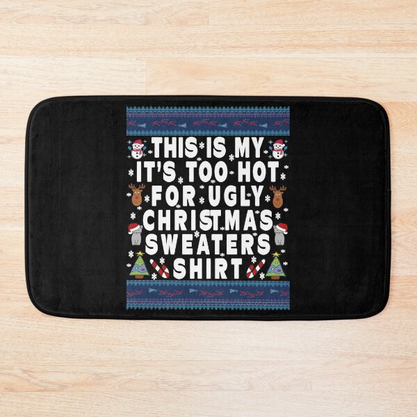 Item preview, This Is My It's Too Hot For Ugly Christmas Sweaters shirt designed and sold by Imadovic.
