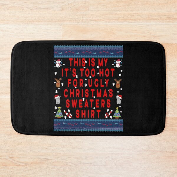 Item preview, This Is My It's Too Hot For Ugly Christmas Sweaters shirt designed and sold by Imadovic.