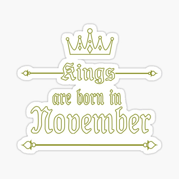 kings are born in november Sticker